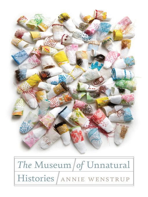 Title details for The Museum of Unnatural Histories by Annie Wenstrup - Available
